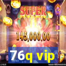 76q vip